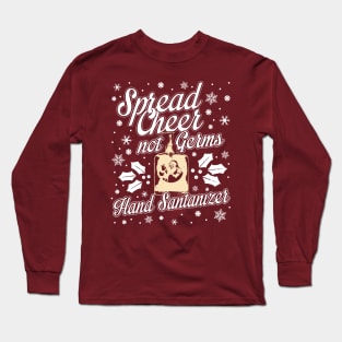 Spread Cheer Not Germs - Finest Hand SANTAnizer Long Sleeve T-Shirt